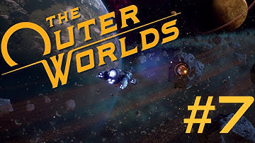 The Outer Worlds | Part 7  (No Commentary Walkthrough)