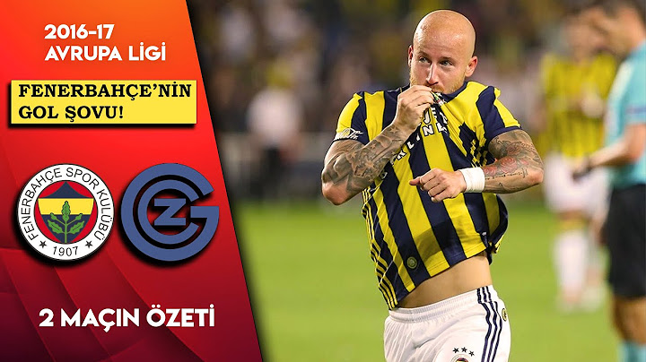 Fenerbahçe-Grasshophers Maçları | 2016-17 Avrupa Ligi Playoff