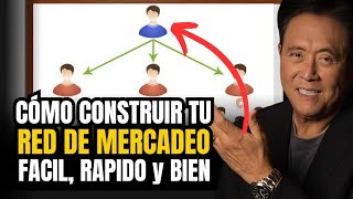 Cómo Construir Tu Red De Mercadeo Fácilmente Lo Que Nadie Te Dice Robert Kiyosaki