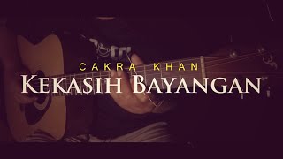 Kekasih Bayangan - Cakra Khan (Acoustic Guitar Cover)
