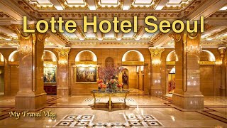 Lotte Hotel Seoul Review || The Best Place To Stay in Seoul!