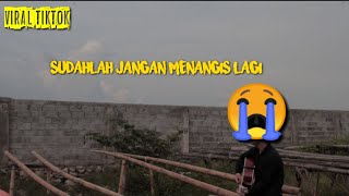 SUDAHLAH JANGAN MENANGIS LAGI KURASA CUKUP SAMPAI DISINI😭
