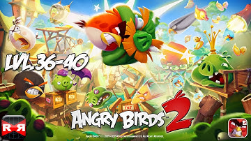 Angry Birds 2 - Level 36-40 - iOS / Android - Worldwide Release Gameplay