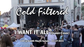 I want it all (Queen-Cover) - Cold Filtered - LIVE - 02-07-2022 @ Städtli-Fäscht Sursee LU
