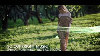 Spring Forward - Biz Baz Studio ( NO COPYRIGHT MUSIC )