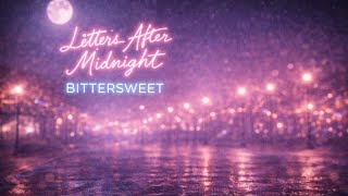 Letters After Midnight - Bittersweet 