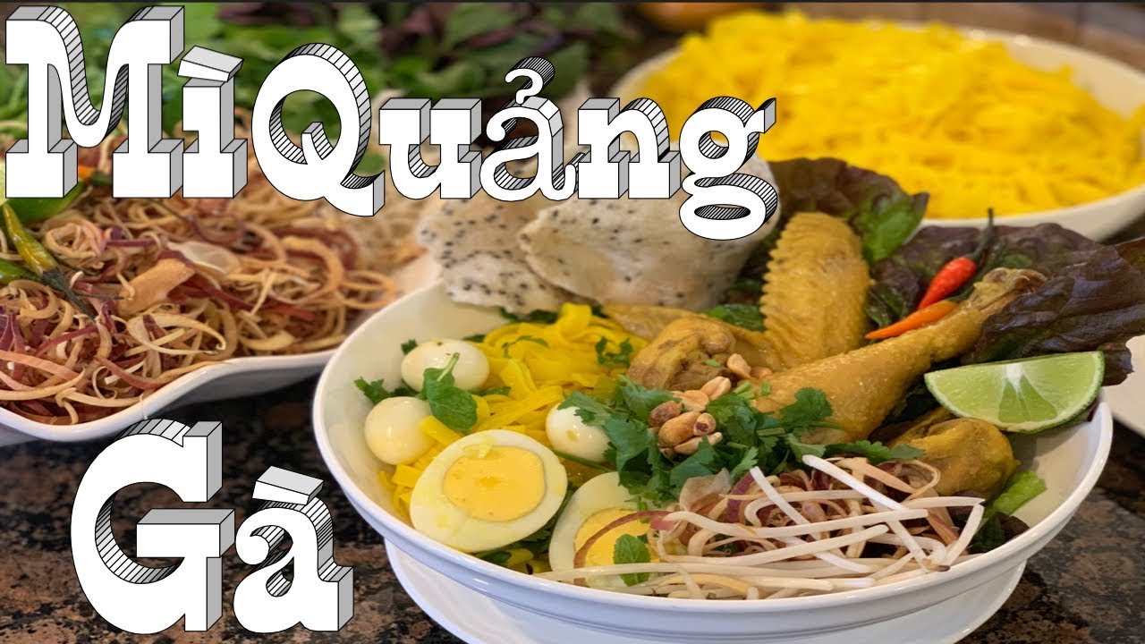 Mì Quảng - Cách nấu Mì Quảng Gà Thơm Ngon và chuẩn vị - Vietnamese ...