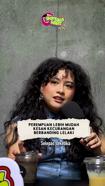 Seriouslah Perempuan Senang Detect Lelaki Curang? l Serious Lah EP16