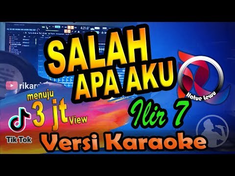Salah Apa 4ku - ilir7 Remix (Karaoke Tanpa Vocal) 🎵