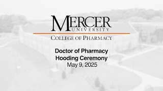 Mercer University College of Pharmacy 2025 Hooding Ceremony