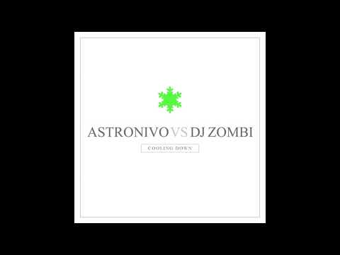 Astronivo \u0026 DJ Zombi - Cooling Down - Official