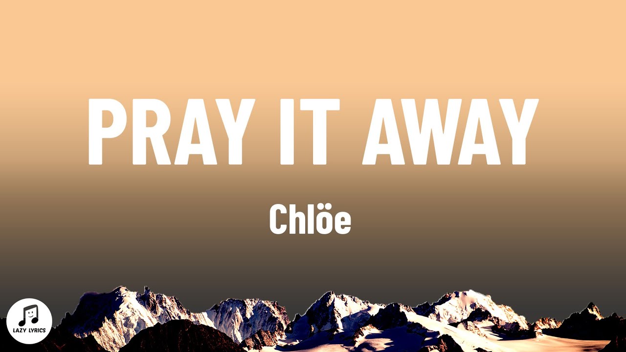 Chl e Pray It Away Lyrics YouTube Chl e pray it away lyrics youtube