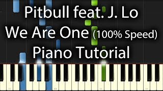 Pitbull - We Are One Tutorial 100% Speed (How To Play On Piano) feat. Jennifer Lopez Resimi
