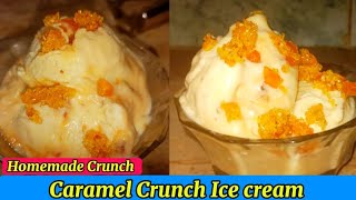 Caramel Crunch Ice cream With Homemade Crunch 😋🤤|Without Condensed milk & Butter|@Life_with_Devki