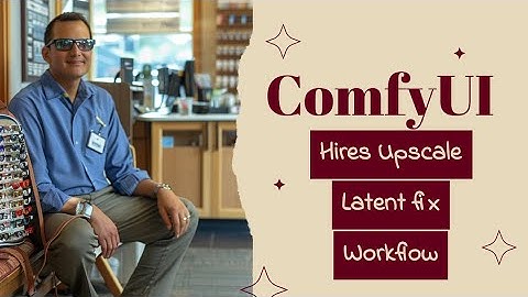Hires Upscale Latent Fix workflow in ComfyUI