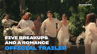 Five Breakups and a Romance | Official Trailer | Amazon Prime