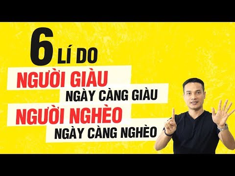 Video: Tại Sao Có Giàu Và Nghèo