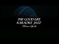 The Good Life, Karaoke Jazz, Jazz standards, Jazz Ballads, In the style of Frank Sinatra