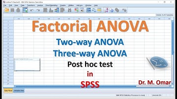 Factorial ANOVA, Two or Three way ANOVA, Post hoc test in SPSS