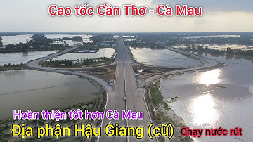 Địa phận Hậu Giang(cũ) dồn toàn lực làm, CT Cần Thơ- Cà Mau,hoàn chỉnh thảm nhựa, lắp con lươn...