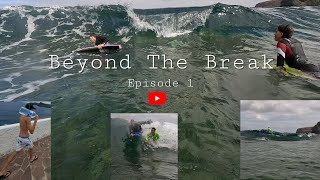 BEYOND THE BREAK  EP1 'Primera Ola'