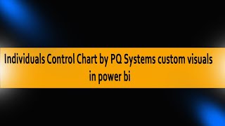 Individuals Control Chart by PQ Systems custom visuals in power bi