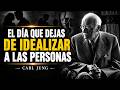 El Día Que Dejas de Idealizar a las Personas | Carl Jung