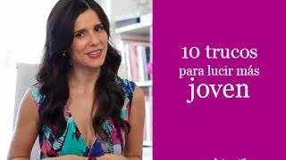 10 trucos para lucir más jovén 10 10 trucos para lucir más jovén 10