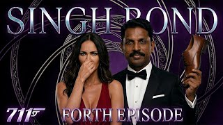SINGH BOND Episode 4 | Bond Girl Meeting
