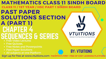 Past Papers Solution Section A (Part 1) | Chapter 4 Sequences & Series | Maths Class 11 Sindh Board