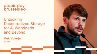 Unlocking Decentralized Storage for AI Workloads and Beyond 📌 Vuk Vukoje, Ramo @ DePIN Day Brussels
