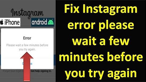 Fix Instagram error please wait a few minutes before you try again problem solved