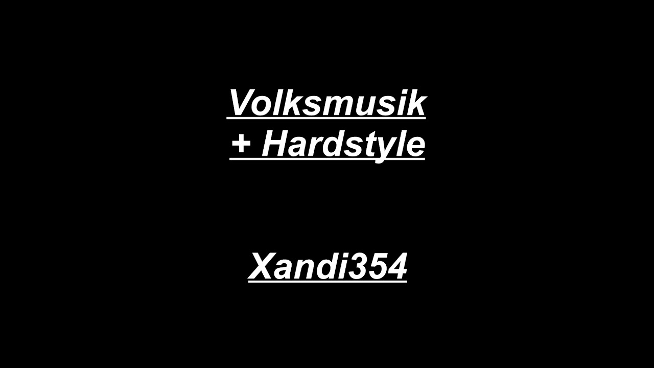 Volksmusik + Hardstyle - Dj Xandi