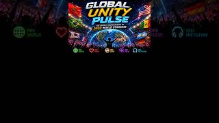 🎧 “GLOBAL UNITY PULSE” 🎧