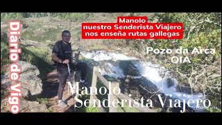 Manolo el Senderista Viajero nos muestra "A POZA DA ARCA" en Oia -Pontevedra