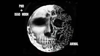 Phil Must Die + Dead Moon: Animal