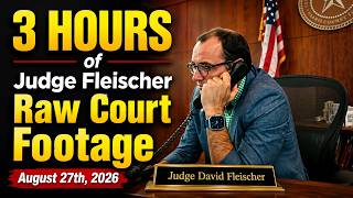 Details 3 HOURS of Judge Fleischer Raw Court Footage August 27th, 2026 Guide