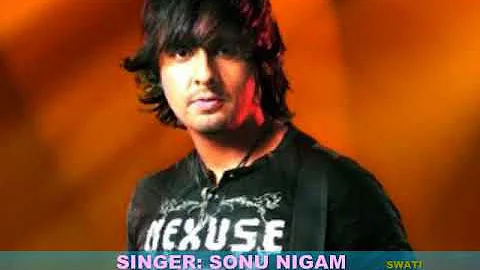 SOHNIYE TOON HAAN KARDE ( Singer, Sonu Nigam )