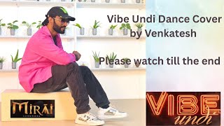 Vibe Undi dance cover by Venkatesh | Mirai | Teja Sajja | Ritika Nayak | Armaan Malik | GowraHari