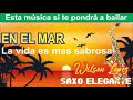 EN EL MAR LA VIDA ES MAS SABROSA-Historia de tu canciones preferidas-SAXO ELEGANTE Relajante-Relax