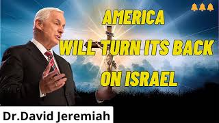 America Will Turn Its Back On Israel | David Jeremiah sermons 2024