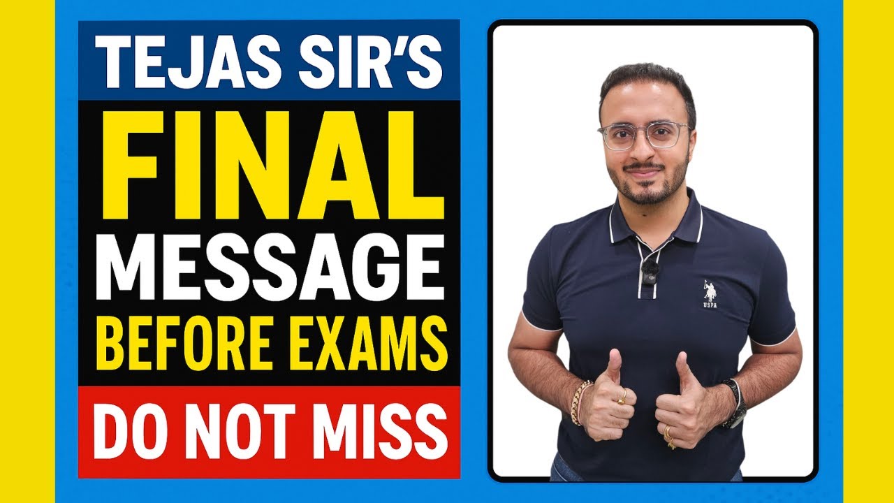 Tejas Sir's FINAL MESSAGE Before Exams 
