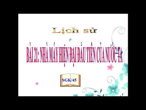 Môn Lịch sử - Lớp 5 - Bài: Nhà máy hiện đại đầu tiên của nước ta