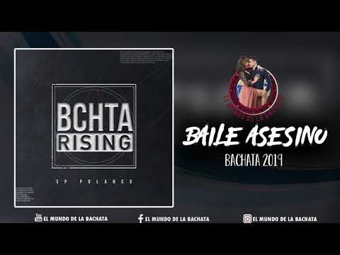 SP Polanco – Baile Asesino (feat. Daniel Santacruz) – #BACHATA 2019