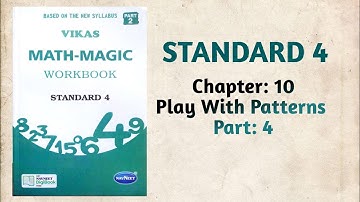 Std-4 Maths | Ch:10 Play With Patterns | Part 4 | Vikas Workbook Solution | Math-Magic | ncert