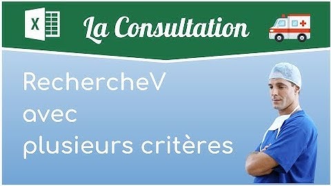 La Consultation #2: Comment faire une recherche avec plusieurs critères sur Excel