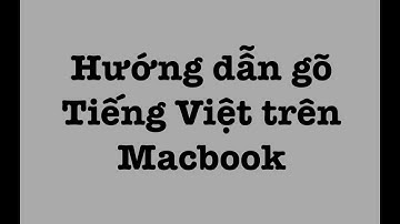 Cách gõ Tiếng Việt, Tiếng Nhật trên Macbook