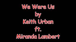 We Were Us with lyrics Keith Urban ft  Miranda Lambert