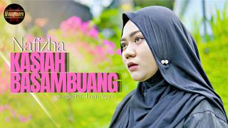 Nafizha - Kasiah Basambuang (Official Music Video)