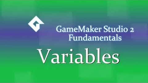 Variables | GMS2 Fundamentals